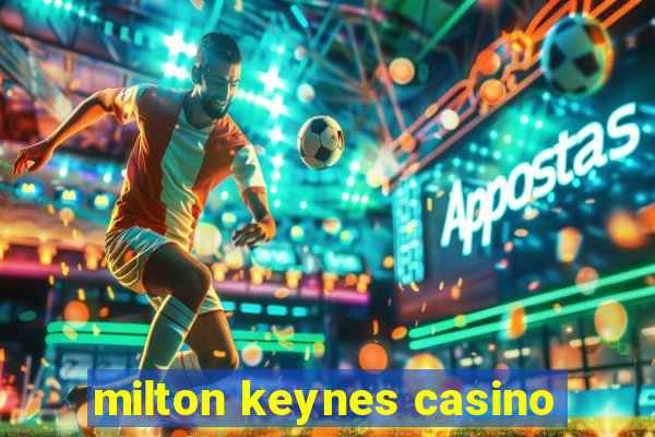 milton keynes casino