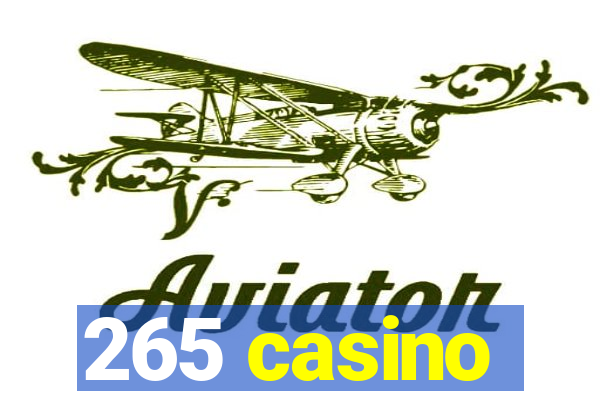 265 casino