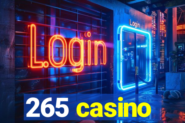 265 casino