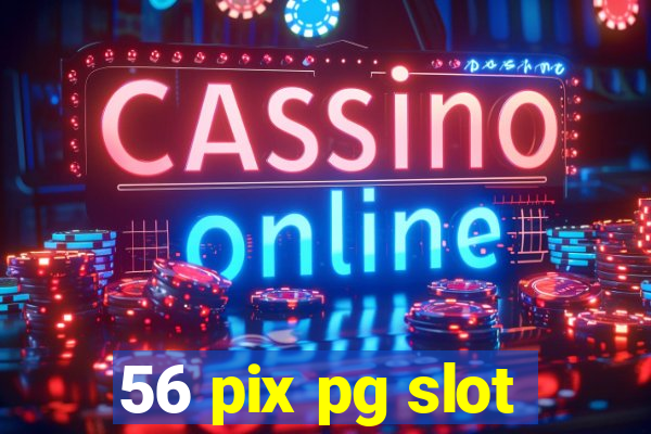 56 pix pg slot