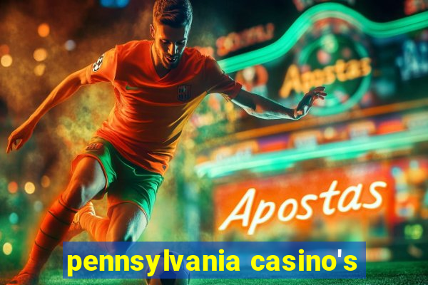 pennsylvania casino's