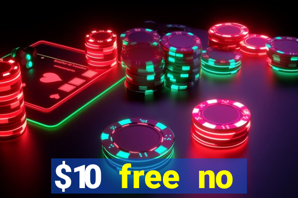 $10 free no deposit casino bonus