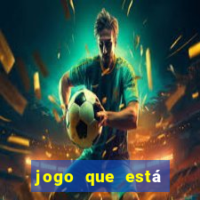 jogo que está pagando agora