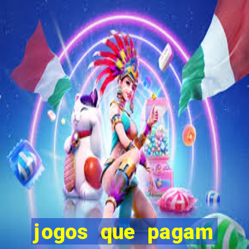 jogos que pagam muito dinheiro