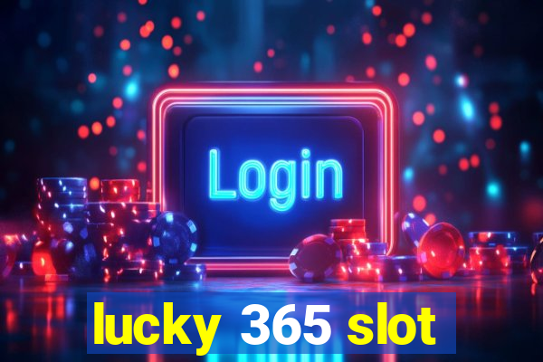 lucky 365 slot