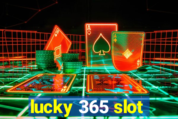 lucky 365 slot