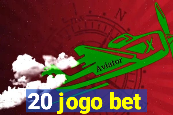 20 jogo bet