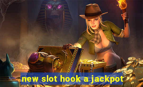 new slot hook a jackpot