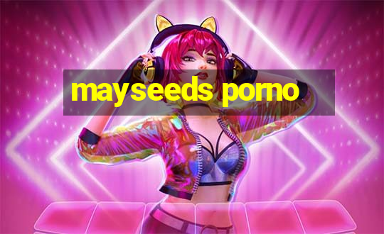 mayseeds porno