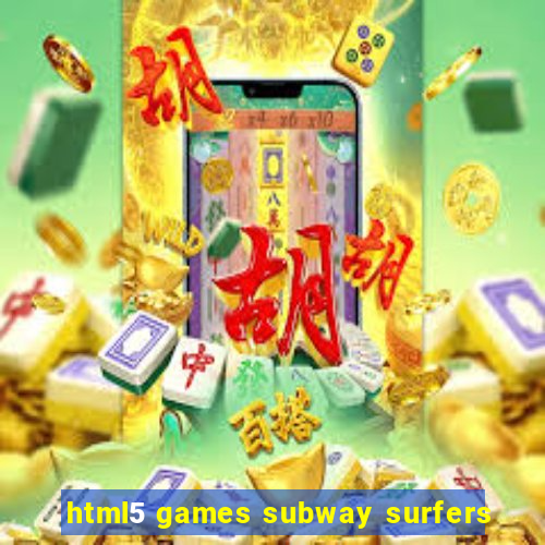 html5 games subway surfers