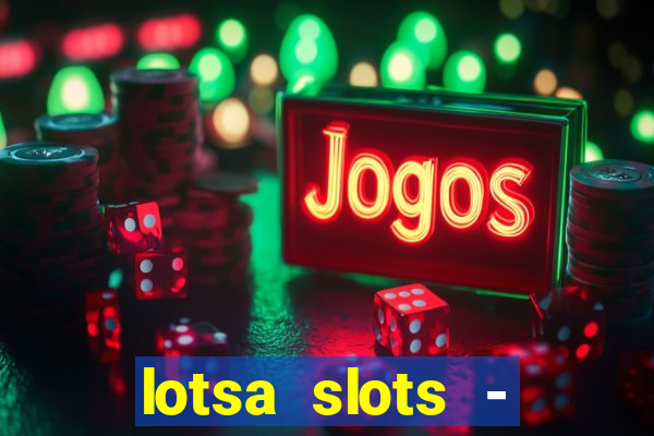 lotsa slots - jogos de cassino