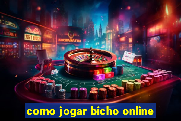 como jogar bicho online