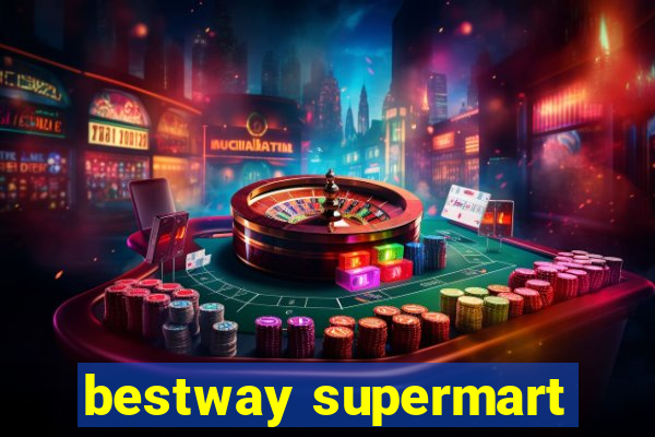 bestway supermart