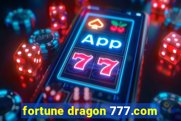 fortune dragon 777.com