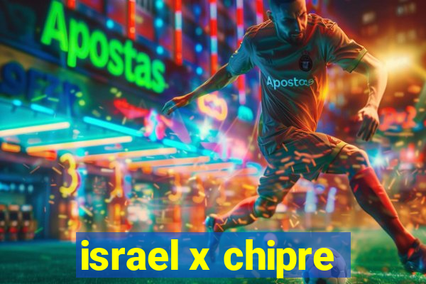 israel x chipre