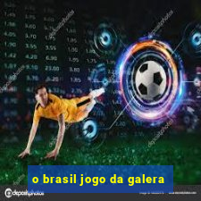 o brasil jogo da galera