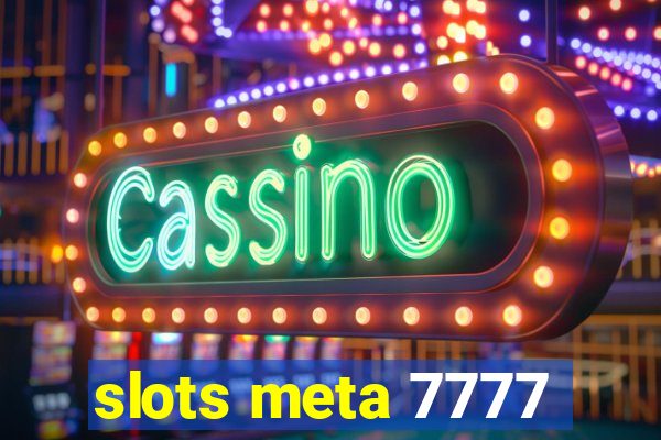 slots meta 7777