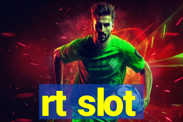 rt slot