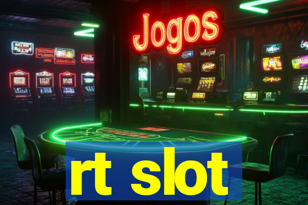 rt slot