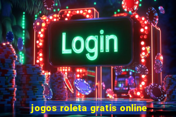 jogos roleta gratis online