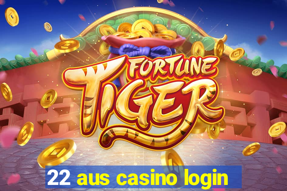 22 aus casino login