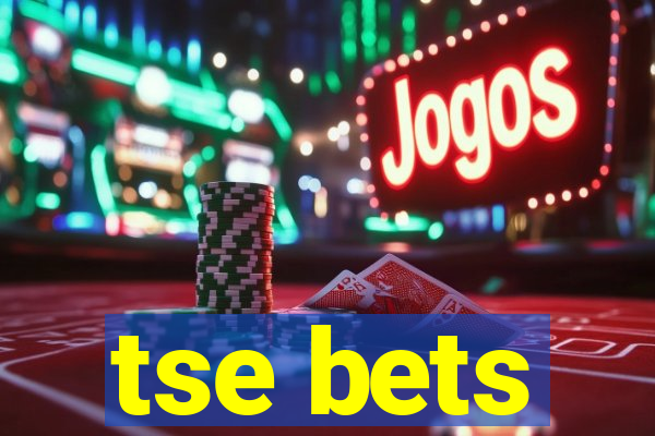 tse bets