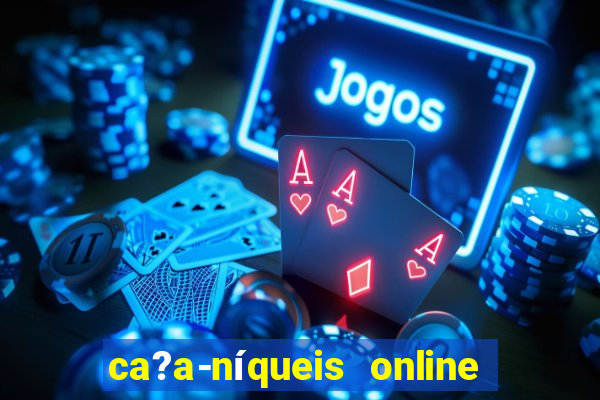 ca?a-níqueis online fortune tiger