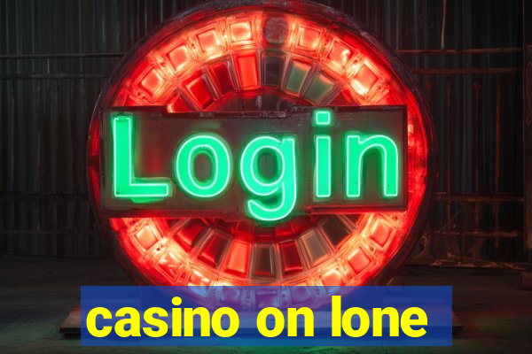 casino on lone