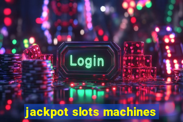 jackpot slots machines