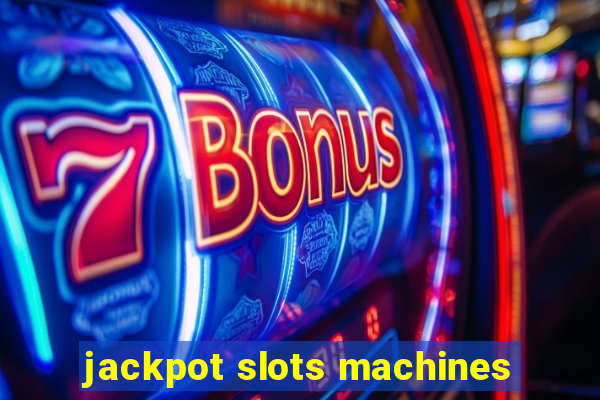 jackpot slots machines