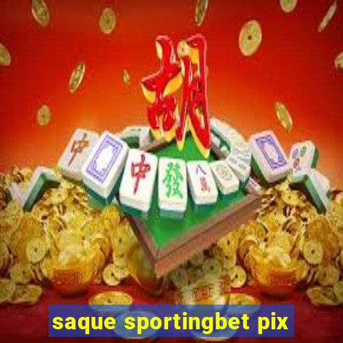 saque sportingbet pix