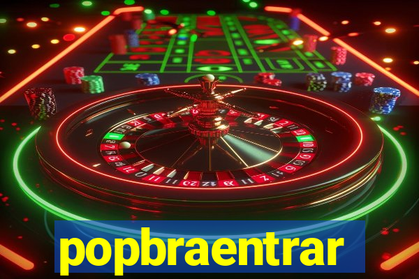 popbraentrar