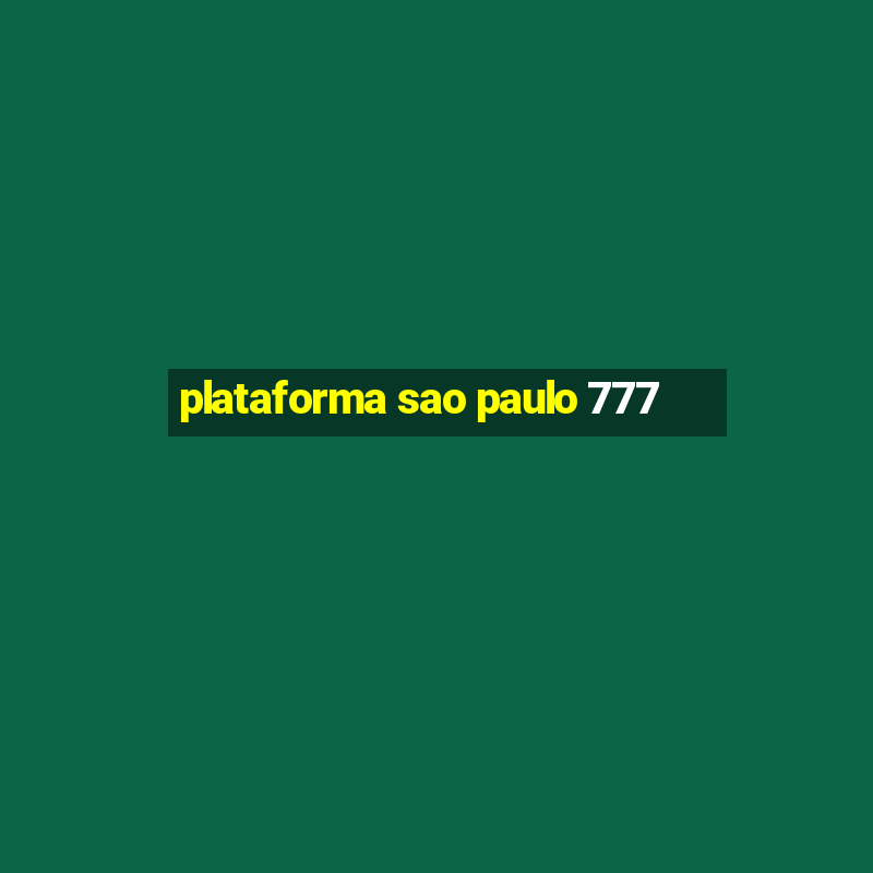 plataforma sao paulo 777