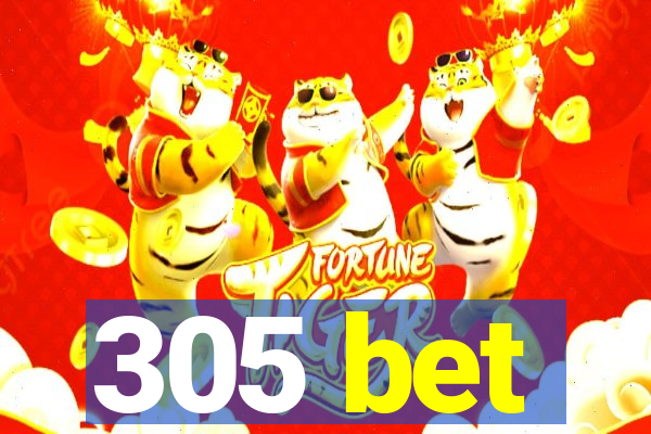 305 bet