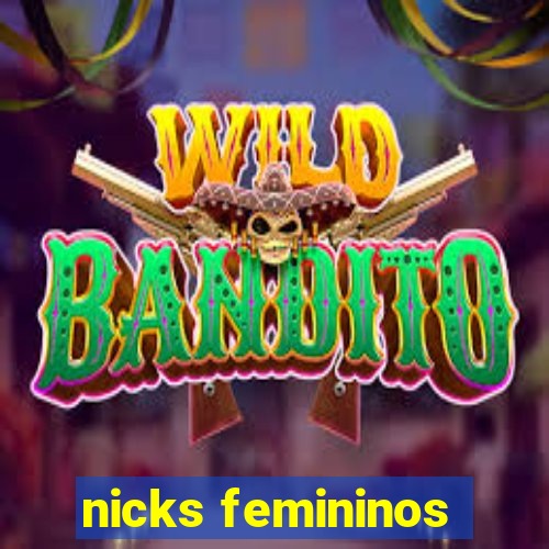 nicks femininos