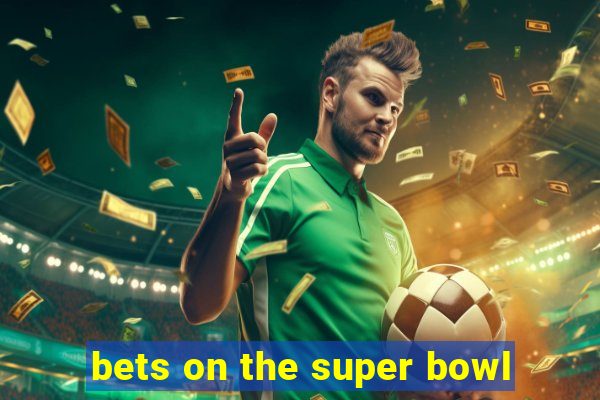 bets on the super bowl