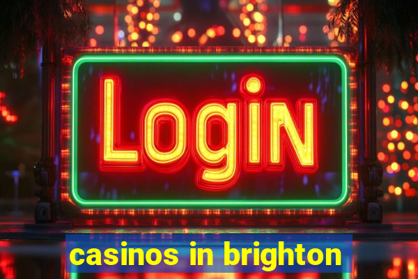 casinos in brighton