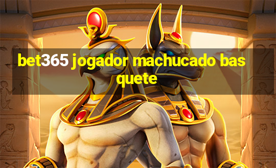 bet365 jogador machucado basquete