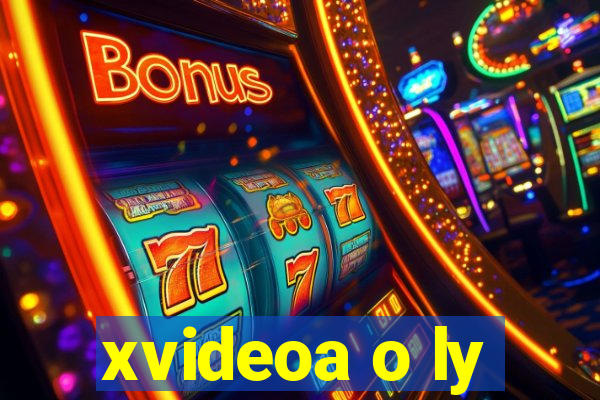 xvideoa o ly