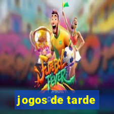 jogos de tarde