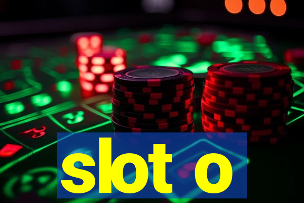 slot o