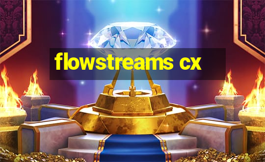 flowstreams cx