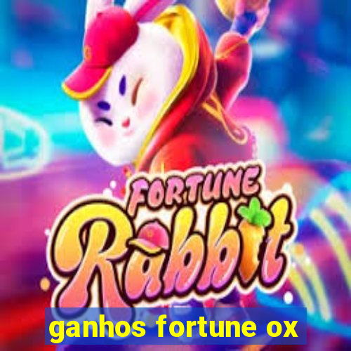 ganhos fortune ox