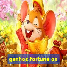 ganhos fortune ox