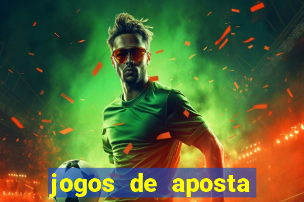 jogos de aposta que d?o dinheiro de verdade