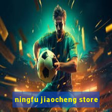 ningfu jiaocheng store