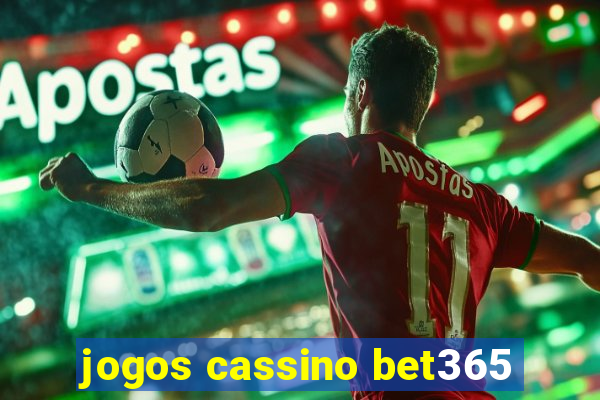 jogos cassino bet365