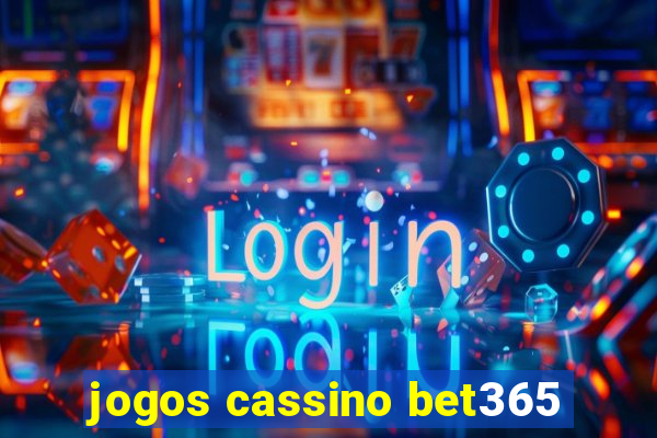 jogos cassino bet365