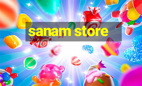 sanam store