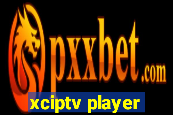 xciptv player